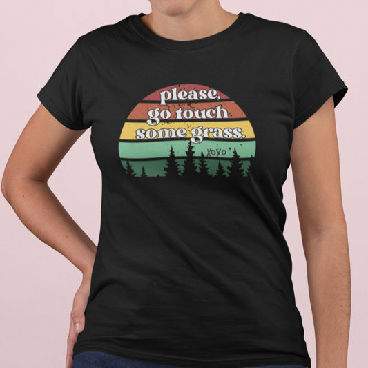 Please, Go Touch Some Grass.