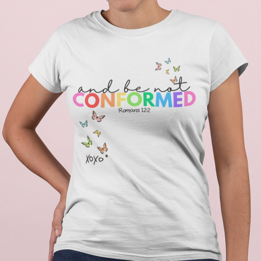 Be Not Conformed.